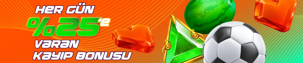 %25 Kayıp Bonusu !